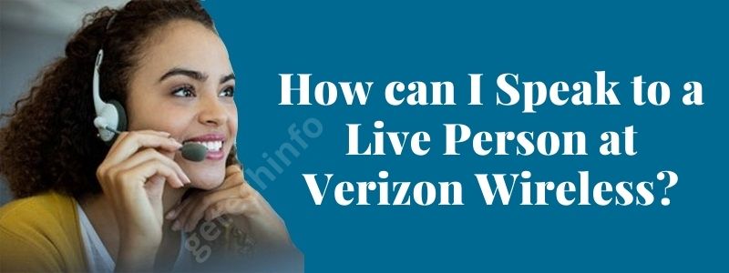 How to Talk to a Live Person in Verizon Customer Service-getechinfo